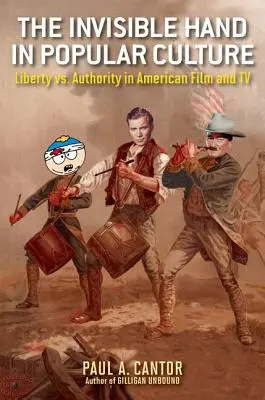 La mano invisibile nella cultura popolare: Libertà e autorità nel cinema e nella televisione americani - The Invisible Hand in Popular Culture: Liberty vs. Authority in American Film and TV