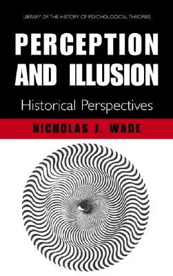 Percezione e illusione: Prospettive storiche - Perception and Illusion: Historical Perspectives