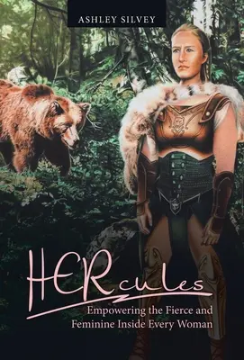 Ercole: Dare forza alla donna feroce e femminile che c'è in ogni donna - Hercules: Empowering the Fierce and Feminine Inside Every Woman