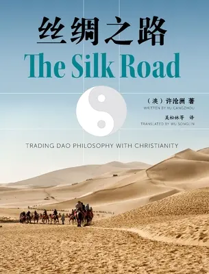 La via della seta: Scambiare la filosofia del Tao con il cristianesimo - The Silk Road: Trading Dao Philosophy with Christianity