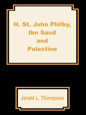 H. St. John Philby, IBN Saud e la Palestina - H. St. John Philby, IBN Saud and Palestine