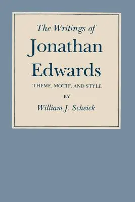 Gli scritti di Jonathan Edwards: Tema, motivo e stile - The Writings of Jonathan Edwards: Theme, Motif, and Style