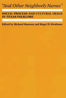 E altri nomi vicini: Processo sociale e immagine culturale nel folklore texano - And Other Neighborly Names: Social Process and Cultural Image in Texas Folklore