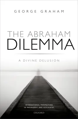 Il dilemma di Abramo: un'illusione divina - The Abraham Dilemma: A Divine Delusion
