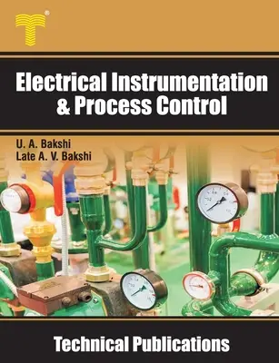 Strumentazione elettrica e controllo di processo: Trasduttori, telemetria, registratori, dispositivi di visualizzazione, controllori - Electrical Instrumentation & Process Control: Transducers, Telemetry, Recorders, Display Devices, Controllers