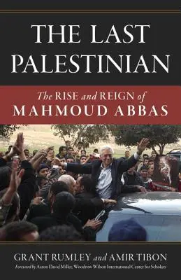 L'ultimo palestinese: L'ascesa e il regno di Mahmoud Abbas - The Last Palestinian: The Rise and Reign of Mahmoud Abbas