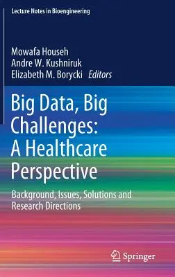 Grandi dati, grandi sfide: Una prospettiva sanitaria: Contesto, problemi, soluzioni e direzioni di ricerca - Big Data, Big Challenges: A Healthcare Perspective: Background, Issues, Solutions and Research Directions