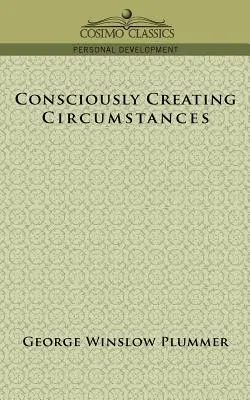 Creare consapevolmente le circostanze - Consciously Creating Circumstances