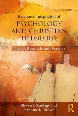 Integrazione relazionale tra psicologia e teologia cristiana: Teoria, ricerca e pratica - Relational Integration of Psychology and Christian Theology: Theory, Research, and Practice