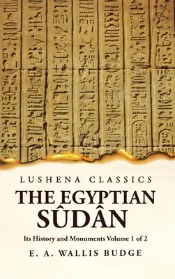 Il Sdn egiziano, la sua storia e i suoi monumenti Volume 1 di 2 - The Egyptian Sdn Its History and Monuments Volume 1 of 2