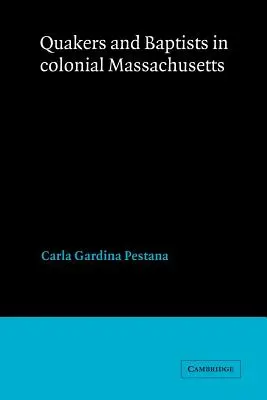 Quaccheri e battisti nel Massachusetts coloniale - Quakers and Baptists in Colonial Massachusetts