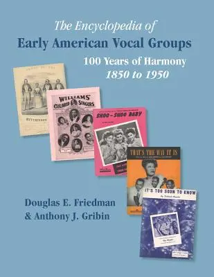 L'ENCICLOPEDIA DEI GRUPPI VOCALI AMERICANI - 100 anni di armonia: Dal 1850 al 1950 - THE ENCYCLOPEDIA OF EARLY AMERICAN VOCAL GROUPS - 100 Years of Harmony: 1850 to 1950