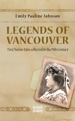 Leggende di Vancouver: Racconti della Prima Nazione raccolti nel XIX secolo - Legends of Vancouver: First Nation Tales collected in the 19th Century