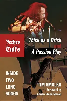 Thick as a Brick and a Passion Play: Inside Two Long Songs dei Jethro Tull - Jethro Tull's Thick as a Brick and a Passion Play: Inside Two Long Songs