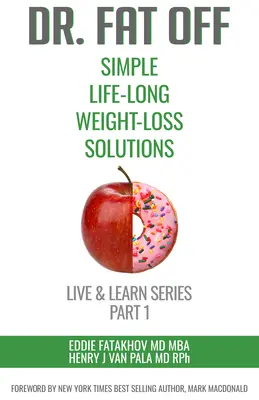 Dr. Fat Off: Soluzioni semplici per perdere peso per tutta la vita: Serie “Vivi e impara” Parte 1 - Dr. Fat Off: Simple Life-Long Weight-Loss Solutions: Live & Learn Series Part 1