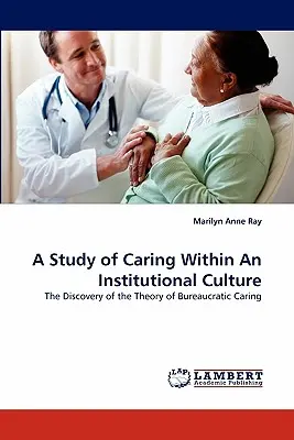 Uno studio sull'assistenza all'interno di una cultura istituzionale - A Study of Caring Within an Institutional Culture