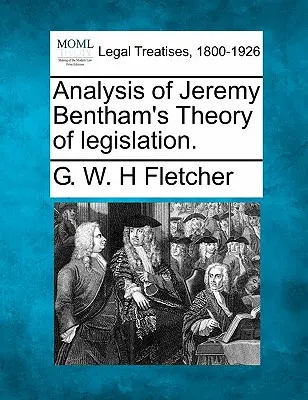 Analisi della teoria della legislazione di Jeremy Bentham. - Analysis of Jeremy Bentham's Theory of legislation.