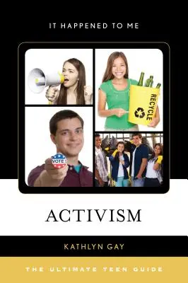 Attivismo: La guida definitiva per gli adolescenti - Activism: The Ultimate Teen Guide