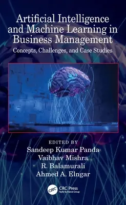 Intelligenza artificiale e apprendimento automatico nella gestione aziendale: Concetti, sfide e casi di studio - Artificial Intelligence and Machine Learning in Business Management: Concepts, Challenges, and Case Studies