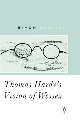La visione del Wessex di Thomas Hardy - Thomas Hardy's Vision of Wessex