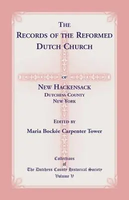 I registri della Chiesa olandese riformata di New Hackensack, Contea di Dutchess, New York - The Records of the Reformed Dutch Church of New Hackensack, Dutchess County, New York