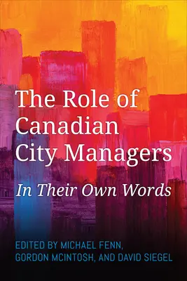 Il ruolo degli amministratori comunali canadesi: Nelle loro parole - The Role of Canadian City Managers: In Their Own Words