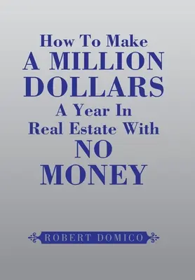 Come fare un milione di dollari all'anno nel settore immobiliare senza soldi - How to Make a Million Dollars a Year in Real Estate with No Money
