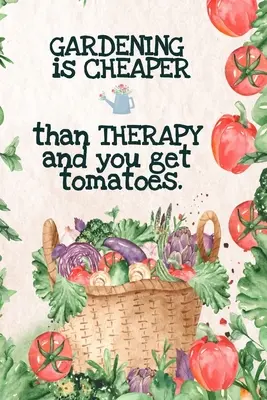 Il giardinaggio è più economico della terapia e si ottengono pomodori: I migliori regali per i giardinieri - Calendario dell'orto - Lista di controllo per la pianificazione mensile, lista della spesa, - Gardening is Cheaper Than Therapy And You Get Tomatoes: Best Gifts Gardeners - Vegetable Garden Calendar - Monthly Planning Checklist, Shopping List,