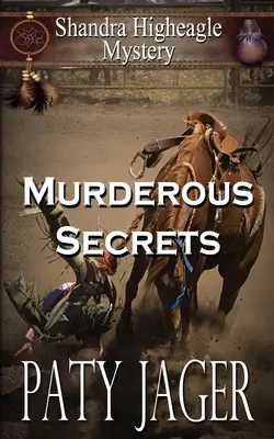 Segreti assassini: Un mistero di Shandra Higheagle - Murderous Secrets: A Shandra Higheagle Mystery