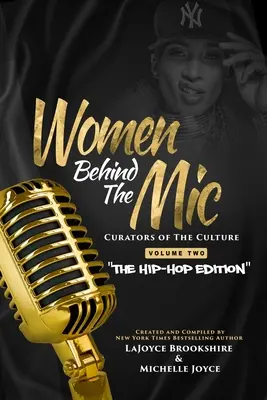 Donne dietro il microfono: Curatrici della Cultura Volume Due Edizione Hip-Hop“”. - Women Behind The Mic: Curators of The Culture Volume Two The Hip-Hop Edition