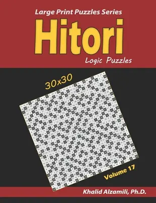 Puzzle logici Hitori: (30x30): : Mantenere il cervello giovane - Hitori Logic Puzzles: (30x30): : Keep Your Brain Young