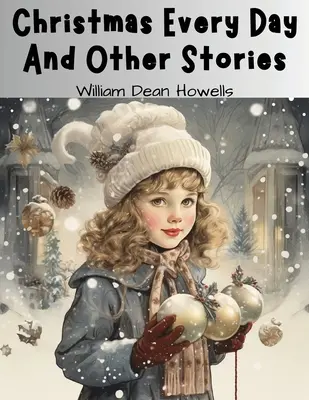 Natale ogni giorno e altre storie - Christmas Every Day And Other Stories
