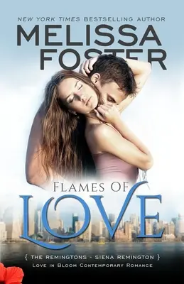 Fiamme d'amore (Amore in fiore: I Remington, libro 3): Siena Remington - Flames of Love (Love in Bloom: The Remingtons, Book 3): Siena Remington