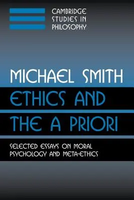 Etica e a priori: Saggi scelti sulla psicologia morale e la meta-etica - Ethics and the a Priori: Selected Essays on Moral Psychology and Meta-Ethics