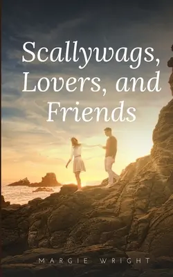 Scalognati, amanti e amici - Scallywags, Lovers, and Friends
