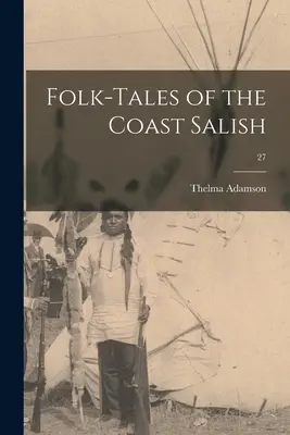 Racconti popolari della Costa Salish; 27 - Folk-tales of the Coast Salish; 27