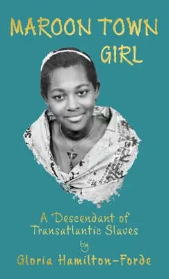 La ragazza di Maroon Town: Una discendente degli schiavi transatlantici - Maroon Town Girl: A Descendant of Transatlantic Slaves
