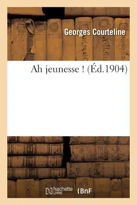 Ah Jeunesse! - Ah Jeunesse !