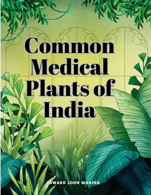 Piante mediche comuni dell'India - Common Medical Plants of India