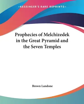 Profezie di Melchisedec nella Grande Piramide e nei Sette Templi - Prophecies of Melchizedek in the Great Pyramid and the Seven Temples