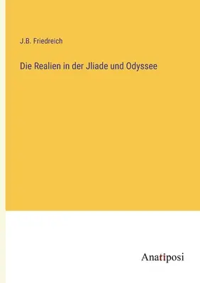 Le realtà nella Jliade e nell'Odyssee - Die Realien in der Jliade und Odyssee
