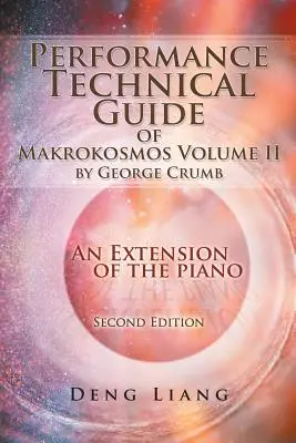Guida tecnica all'esecuzione di Makrokosmos Volume Ii di George Crumb: Un'estensione del pianoforte - Performance Technical Guide of Makrokosmos Volume Ii by George Crumb: An Extension of the Piano