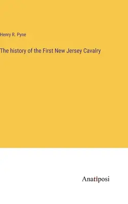 La storia del Primo Cavalleggeri del New Jersey - The history of the First New Jersey Cavalry