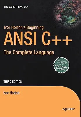 Principiante ANSI C++ di Ivor Horton: Il linguaggio completo - Ivor Horton's Beginning ANSI C++: The Complete Language