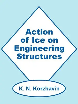 L'azione del ghiaccio sulle strutture ingegneristiche - Action of Ice on Engineering Structures