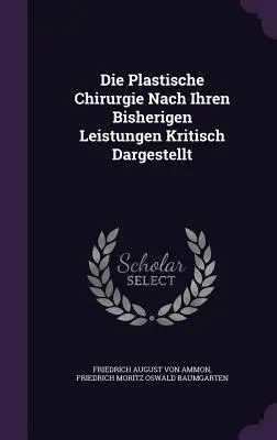 La Chirurgia Plastica dopo le sue prestazioni migliori: un'analisi critica - Die Plastische Chirurgie Nach Ihren Bisherigen Leistungen Kritisch Dargestellt