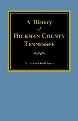 La storia della contea di Hickman, Tennessee - The History of Hickman County, Tennessee