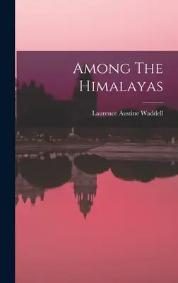 Tra l'Himalaya - Among The Himalayas