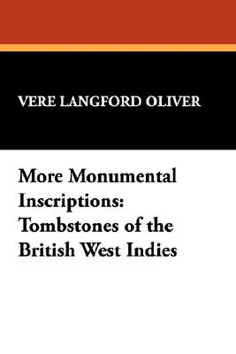 Altre iscrizioni monumentali: Lapidi delle Indie Occidentali Britanniche - More Monumental Inscriptions: Tombstones of the British West Indies