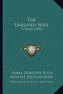 La moglie non amata: un romanzo (1890) - The Unloved Wife: A Novel (1890)